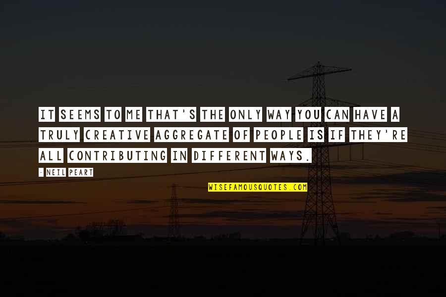Gunoi Desenat Quotes By Neil Peart: It seems to me that's the only way Gunoi Desenat Quotes By Neil Peart: It seems to me that's the only way