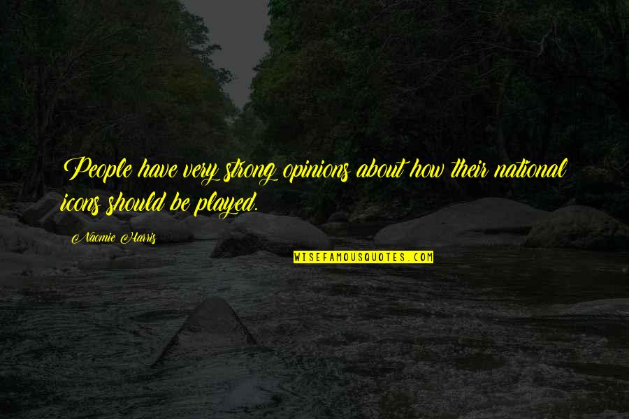 Gunoi Selectiv Quotes By Naomie Harris: People have very strong opinions about how their