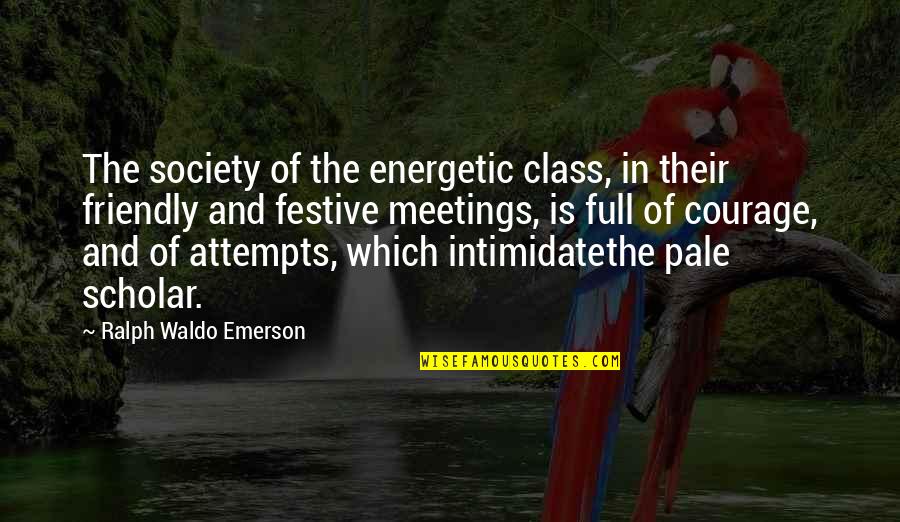 Gunship Quotes By Ralph Waldo Emerson: The society of the energetic class, in their