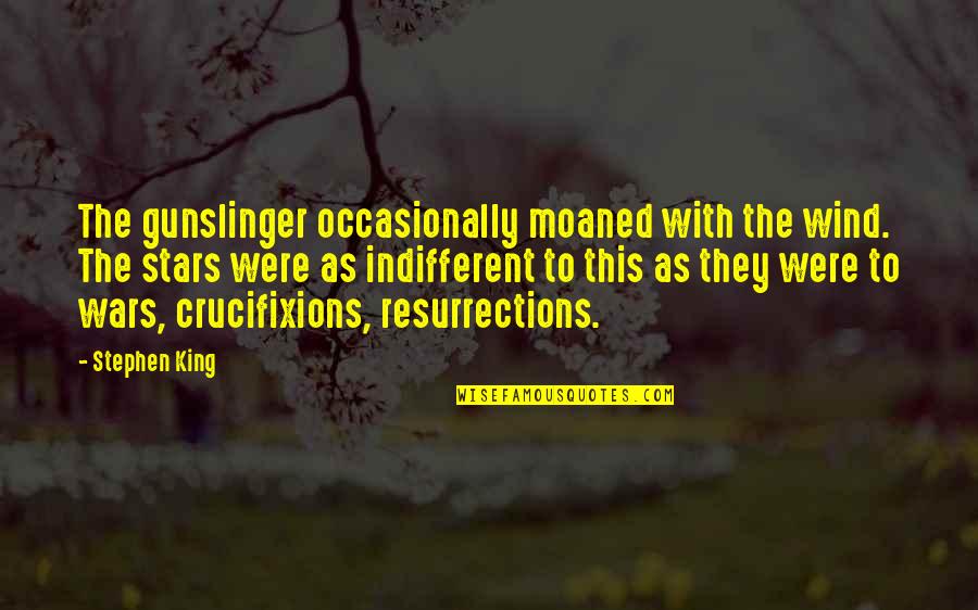 Gunslinger Best Quotes By Stephen King: The gunslinger occasionally moaned with the wind. The