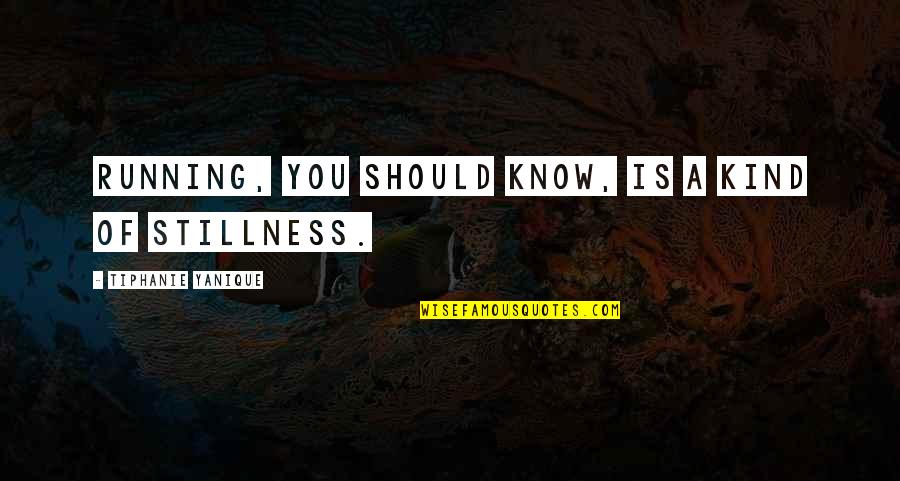 Gunstock Blanks Quotes By Tiphanie Yanique: Running, you should know, is a kind of Gunstock Blanks Quotes By Tiphanie Yanique: Running, you should know, is a kind of