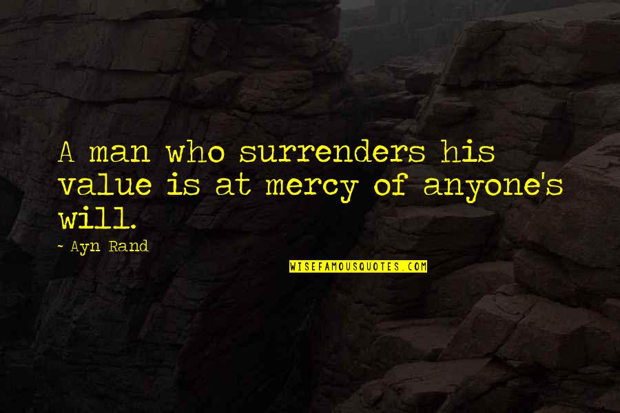 Gunter Grass Tin Drum Quotes By Ayn Rand: A man who surrenders his value is at