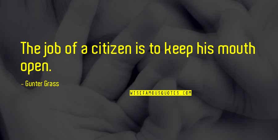 Gunter Quotes By Gunter Grass: The job of a citizen is to keep Gunter Quotes By Gunter Grass: The job of a citizen is to keep