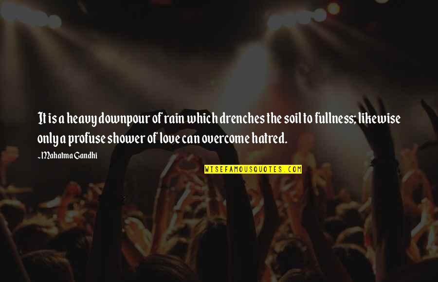 Guntermann Drunck Quotes By Mahatma Gandhi: It is a heavy downpour of rain which Guntermann Drunck Quotes By Mahatma Gandhi: It is a heavy downpour of rain which