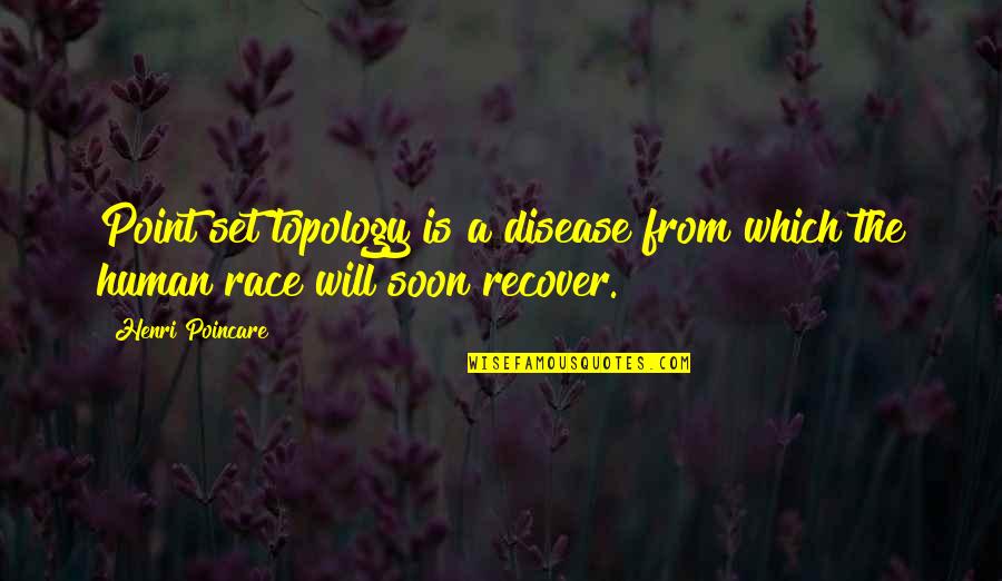 Gunther Gerzso Quotes By Henri Poincare: Point set topology is a disease from which