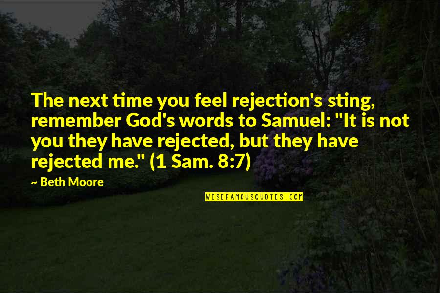Gunting Dalam Lipatan Quotes By Beth Moore: The next time you feel rejection's sting, remember