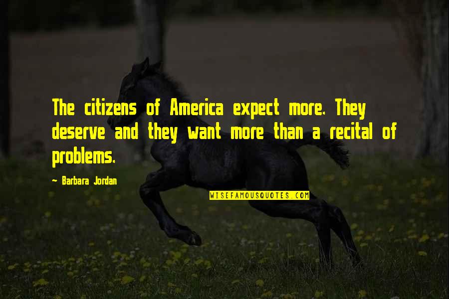 Guntram Quotes By Barbara Jordan: The citizens of America expect more. They deserve