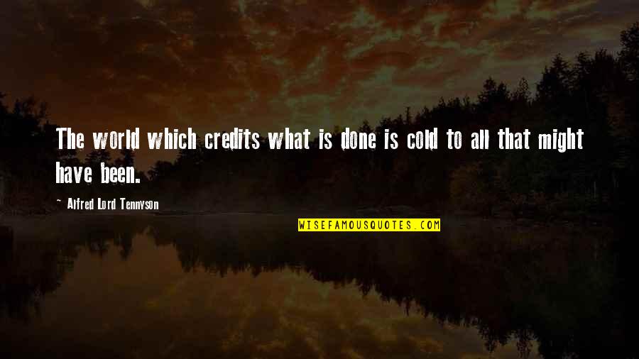 Guntram The Rich Quotes By Alfred Lord Tennyson: The world which credits what is done is Guntram The Rich Quotes By Alfred Lord Tennyson: The world which credits what is done is