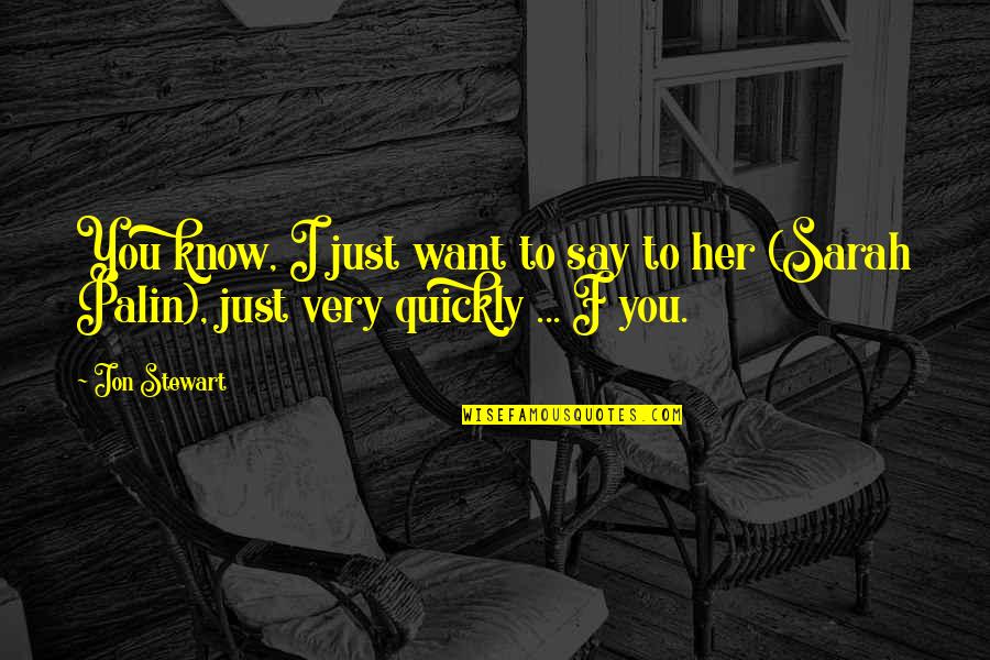 Gunung Quotes By Jon Stewart: You know, I just want to say to