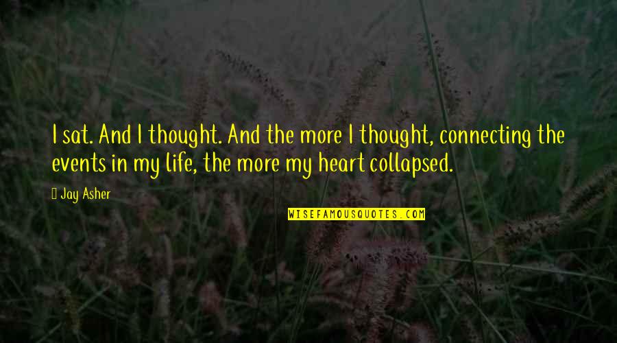 Gunz Mtg Quotes By Jay Asher: I sat. And I thought. And the more Gunz Mtg Quotes By Jay Asher: I sat. And I thought. And the more