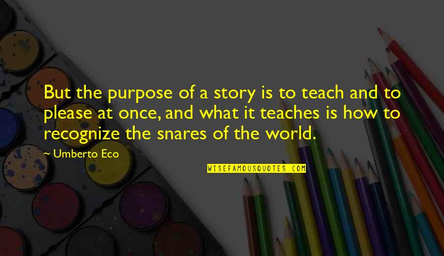 Gunz Mtg Quotes By Umberto Eco: But the purpose of a story is to Gunz Mtg Quotes By Umberto Eco: But the purpose of a story is to