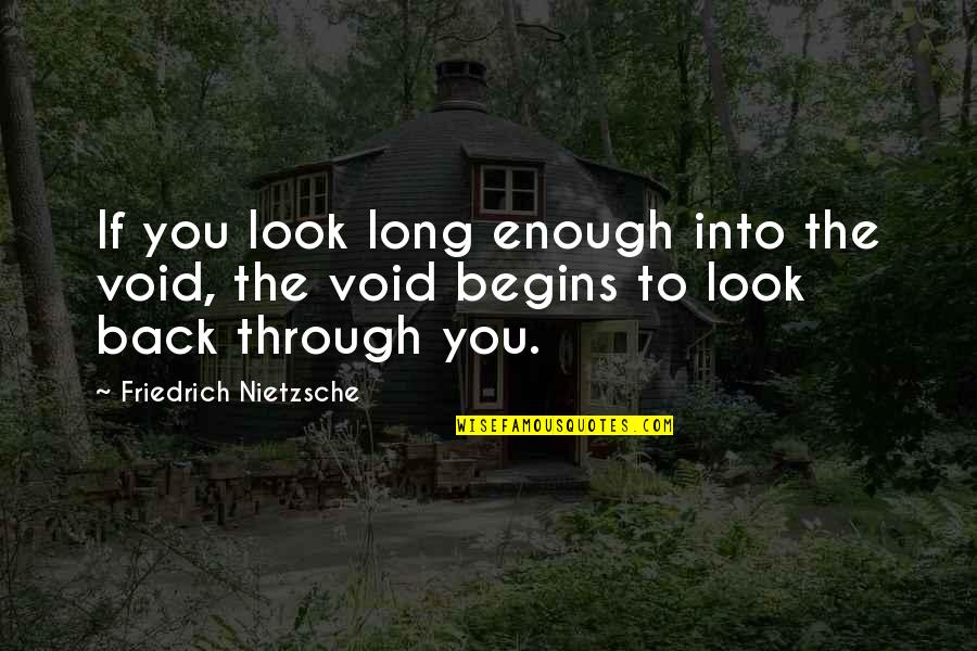 Guolis Quotes By Friedrich Nietzsche: If you look long enough into the void,
