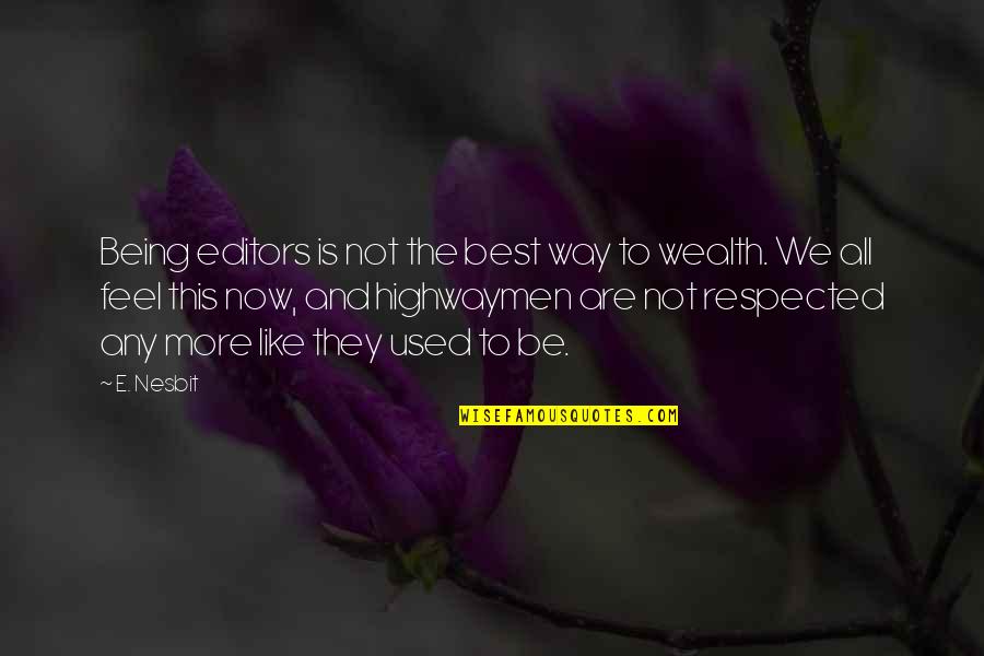 Gupes Unep Quotes By E. Nesbit: Being editors is not the best way to Gupes Unep Quotes By E. Nesbit: Being editors is not the best way to