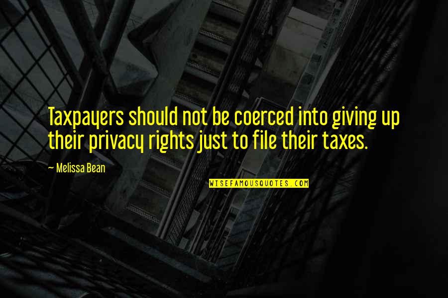 Gupes Unep Quotes By Melissa Bean: Taxpayers should not be coerced into giving up Gupes Unep Quotes By Melissa Bean: Taxpayers should not be coerced into giving up