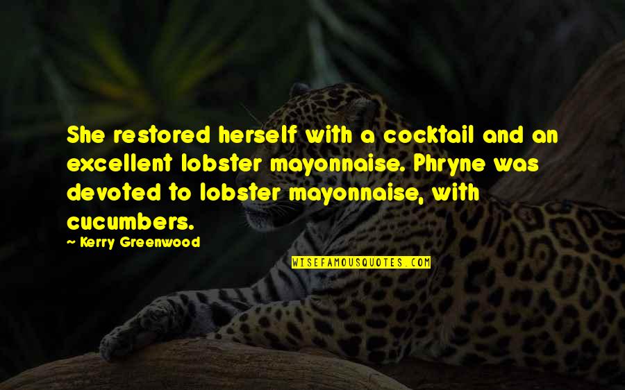 Gurauan Cinta Quotes By Kerry Greenwood: She restored herself with a cocktail and an Gurauan Cinta Quotes By Kerry Greenwood: She restored herself with a cocktail and an