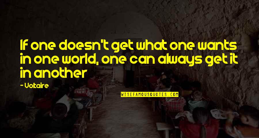 Gurbani Shukrana Quotes By Voltaire: If one doesn't get what one wants in