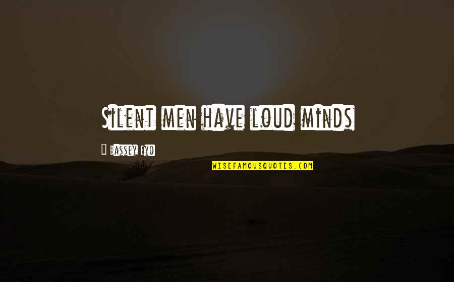 Gurdjieff Brainy Quotes By Bassey Eyo: Silent men have loud minds