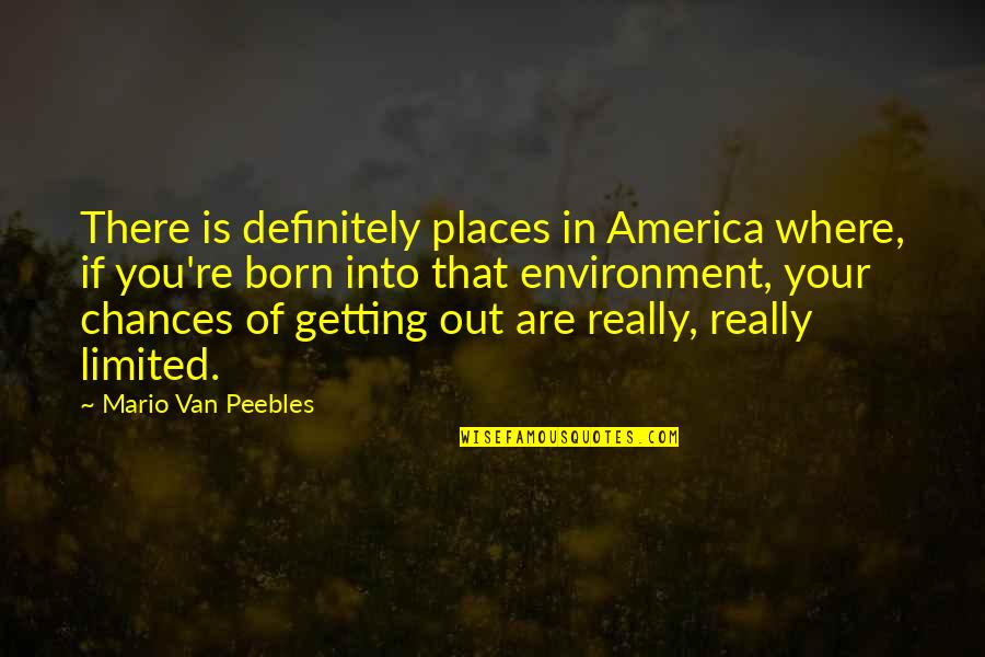 Gurdy Oklahoma Quotes By Mario Van Peebles: There is definitely places in America where, if