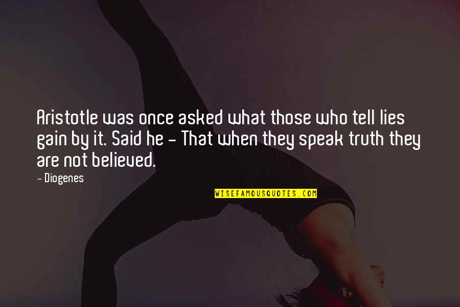 Gureto Quotes By Diogenes: Aristotle was once asked what those who tell Gureto Quotes By Diogenes: Aristotle was once asked what those who tell