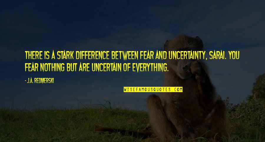 Gurgles Lung Quotes By J.A. Redmerski: There is a stark difference between fear and Gurgles Lung Quotes By J.A. Redmerski: There is a stark difference between fear and