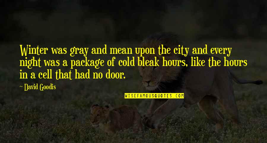 Gurgling In Throat Quotes By David Goodis: Winter was gray and mean upon the city Gurgling In Throat Quotes By David Goodis: Winter was gray and mean upon the city