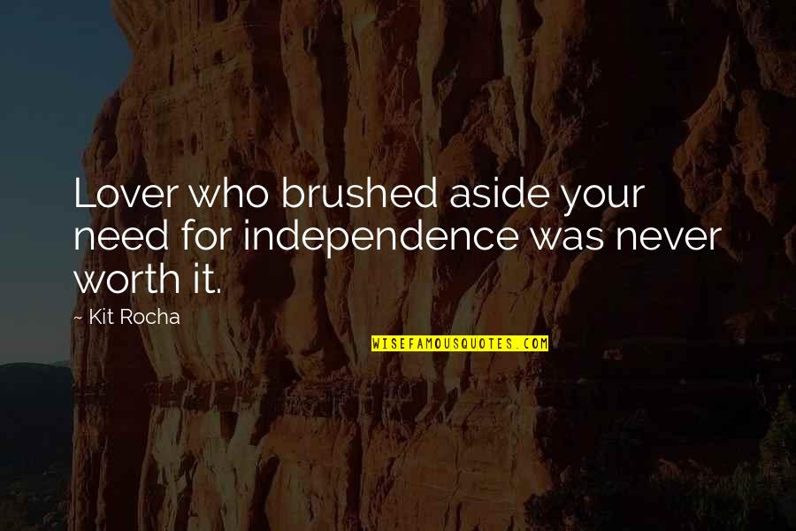 Gurgullima Quotes By Kit Rocha: Lover who brushed aside your need for independence