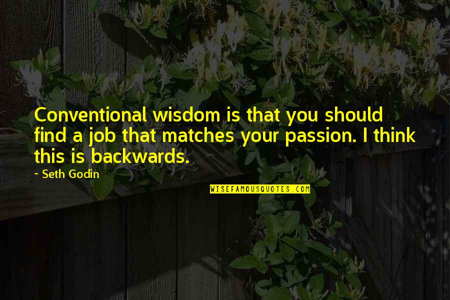 Gurinder Chadha Quotes By Seth Godin: Conventional wisdom is that you should find a