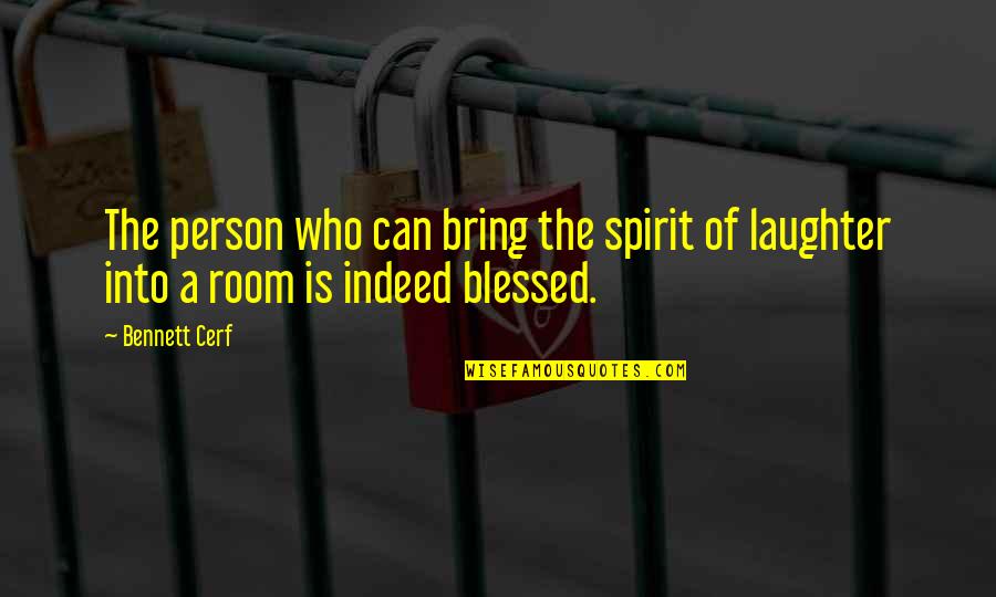 Gurjot Narwal Quotes By Bennett Cerf: The person who can bring the spirit of