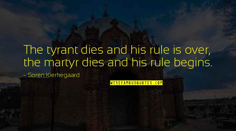 Gurjot Narwal Quotes By Soren Kierkegaard: The tyrant dies and his rule is over, Gurjot Narwal Quotes By Soren Kierkegaard: The tyrant dies and his rule is over,
