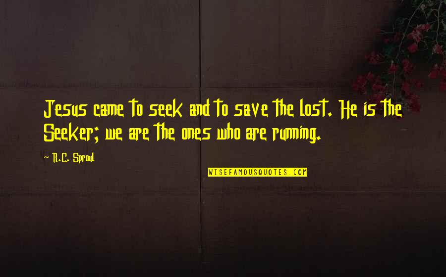 Gurkha Kukri Quotes By R.C. Sproul: Jesus came to seek and to save the Gurkha Kukri Quotes By R.C. Sproul: Jesus came to seek and to save the