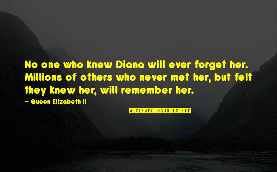 Gurmail Manhas Quotes By Queen Elizabeth II: No one who knew Diana will ever forget