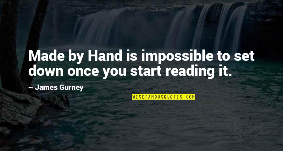 Gurney's Quotes By James Gurney: Made by Hand is impossible to set down