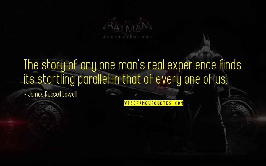 Guru Arjan Dev Ji Shaheedi Quotes By James Russell Lowell: The story of any one man's real experience Guru Arjan Dev Ji Shaheedi Quotes By James Russell Lowell: The story of any one man's real experience