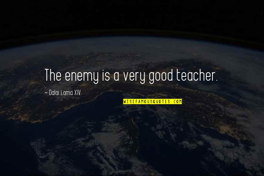 Guru Dutt Quotes By Dalai Lama XIV: The enemy is a very good teacher.