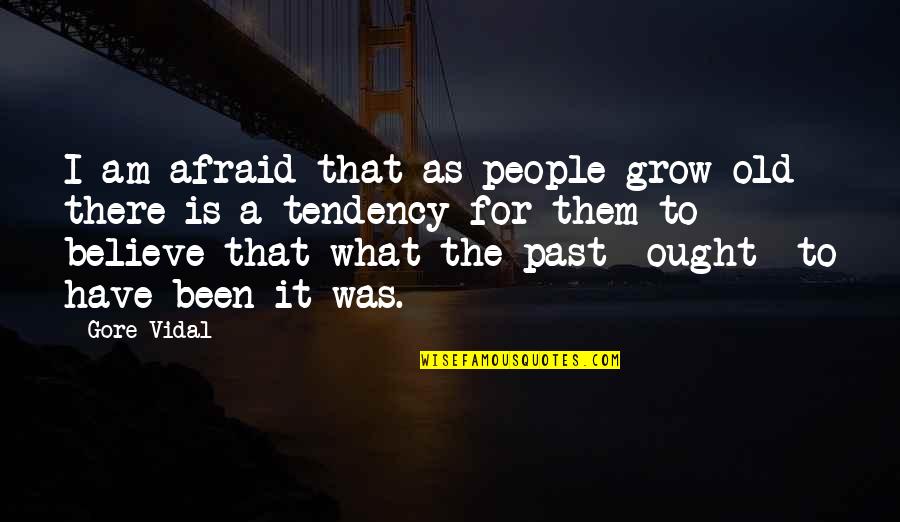 Guru Granth Sahib In Hindi Quotes By Gore Vidal: I am afraid that as people grow old Guru Granth Sahib In Hindi Quotes By Gore Vidal: I am afraid that as people grow old