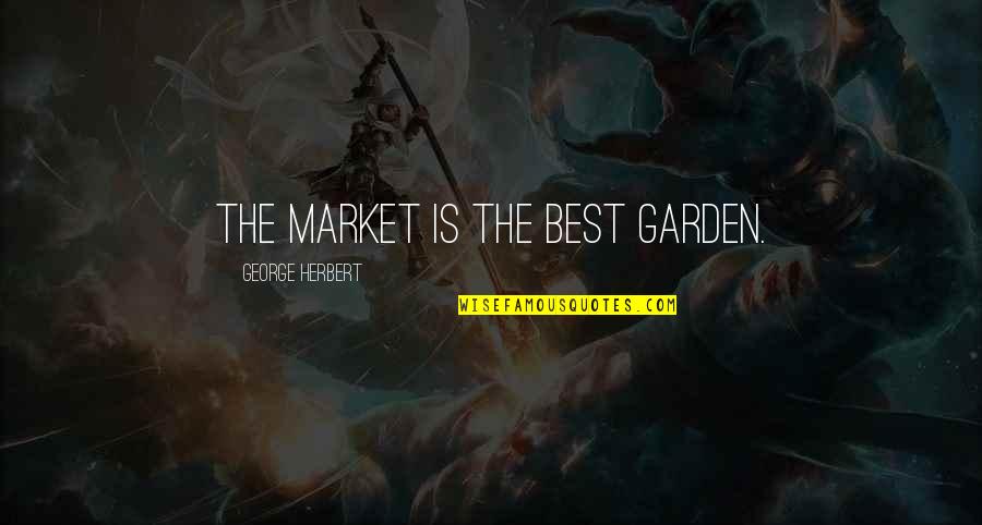 Guru Harkrishan Sahib Ji Quotes By George Herbert: The market is the best garden.