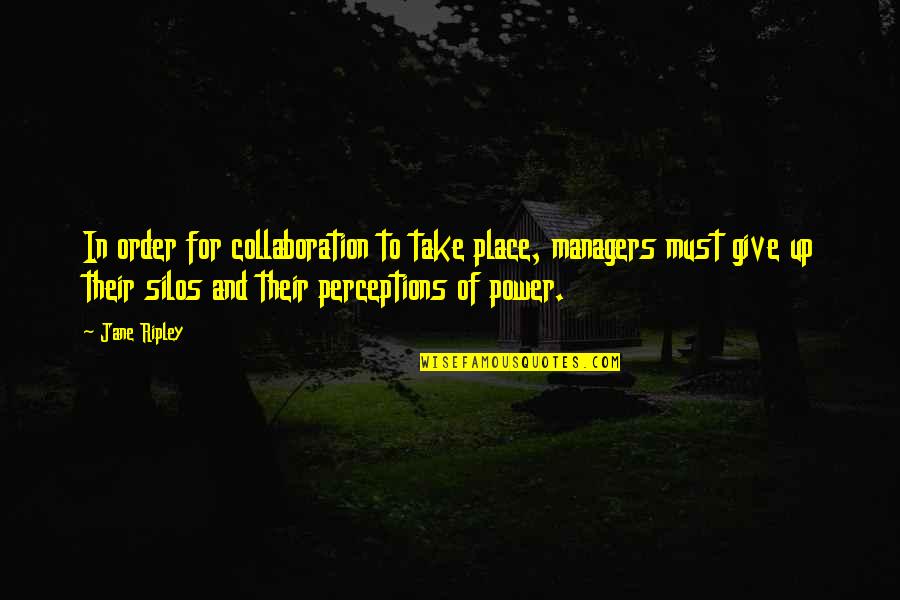 Guru Puja Quotes By Jane Ripley: In order for collaboration to take place, managers Guru Puja Quotes By Jane Ripley: In order for collaboration to take place, managers