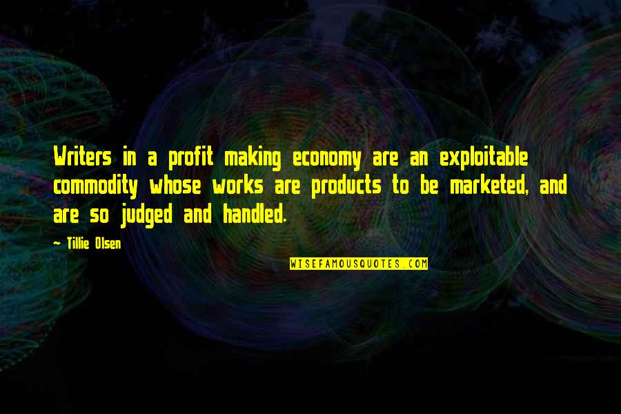 Guru Ravi Shankar Quotes By Tillie Olsen: Writers in a profit making economy are an