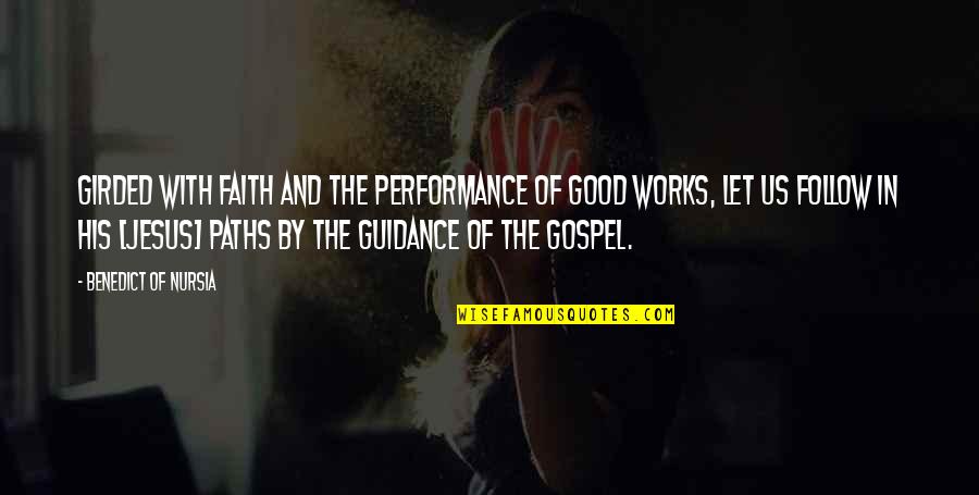 Guru Stock Quotes By Benedict Of Nursia: Girded with faith and the performance of good Guru Stock Quotes By Benedict Of Nursia: Girded with faith and the performance of good