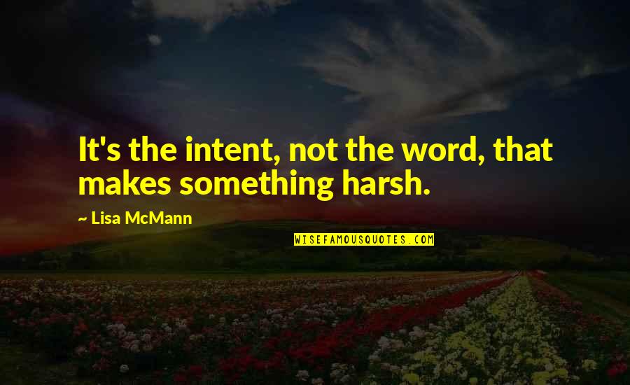 Guru Tegh Bahadur Quotes By Lisa McMann: It's the intent, not the word, that makes
