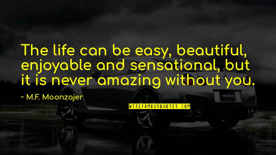 Gurule Svg Quotes By M.F. Moonzajer: The life can be easy, beautiful, enjoyable and