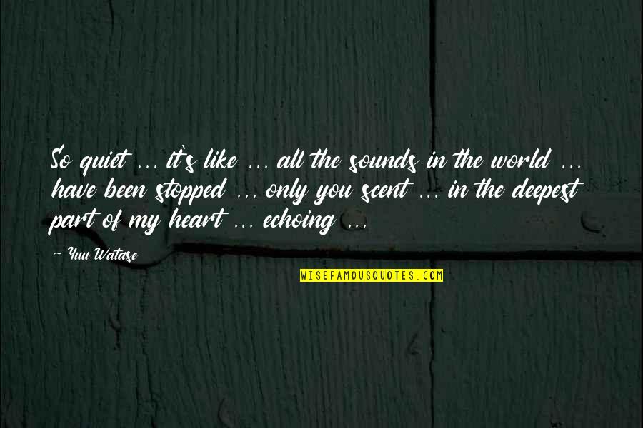 Guruprasad Md Quotes By Yuu Watase: So quiet ... it's like ... all the