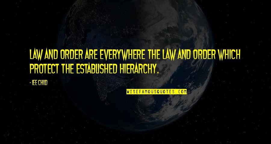 Gururupa Quotes By Lee Child: Law and order are everywhere the law and