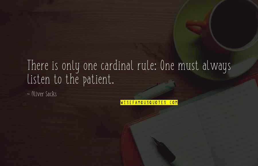 Gusainji Quotes By Oliver Sacks: There is only one cardinal rule: One must