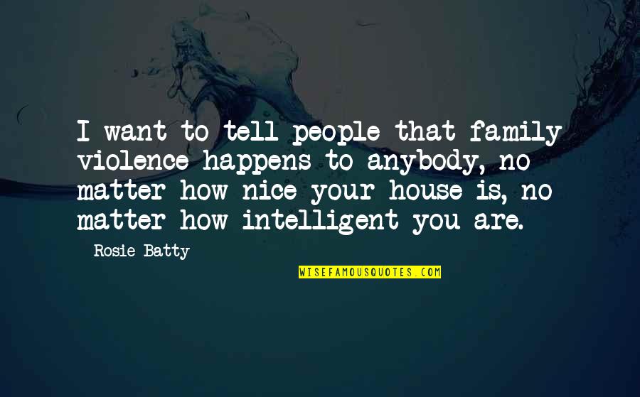 Gusanoz Quotes By Rosie Batty: I want to tell people that family violence Gusanoz Quotes By Rosie Batty: I want to tell people that family violence
