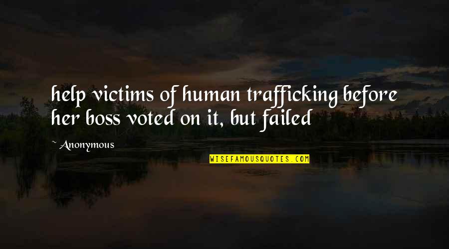 Gusherowski Quotes By Anonymous: help victims of human trafficking before her boss