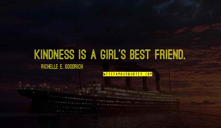 Gussenbrew Quotes By Richelle E. Goodrich: Kindness is a girl's best friend.