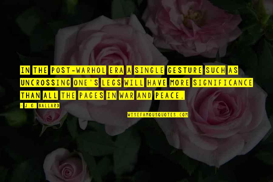 Gustaaf Wetteren Quotes By J.G. Ballard: In the post-Warhol era a single gesture such Gustaaf Wetteren Quotes By J.G. Ballard: In the post-Warhol era a single gesture such