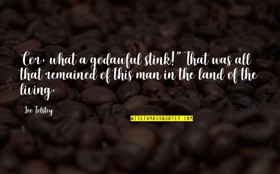 Gustatory Imagery Quotes By Leo Tolstoy: Cor, what a godawful stink!" That was all