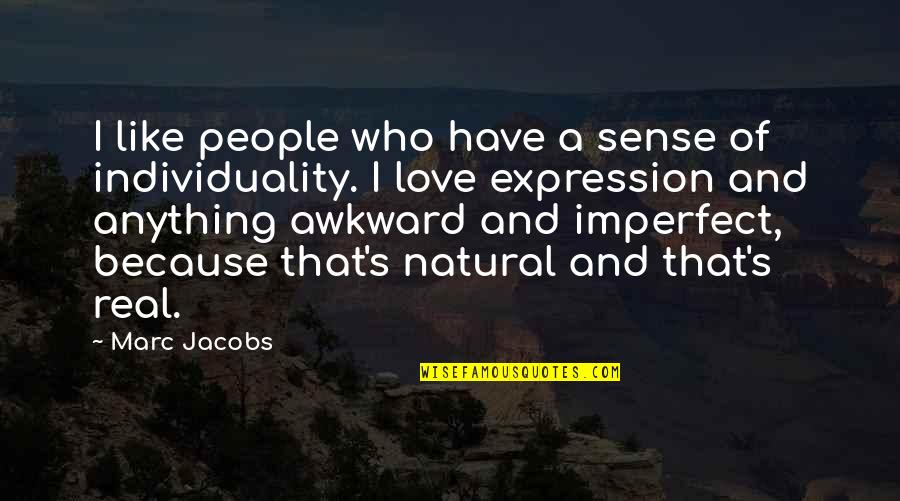 Gustav Hasford Quotes By Marc Jacobs: I like people who have a sense of